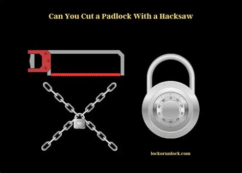 Can a hack saw cut a lock?