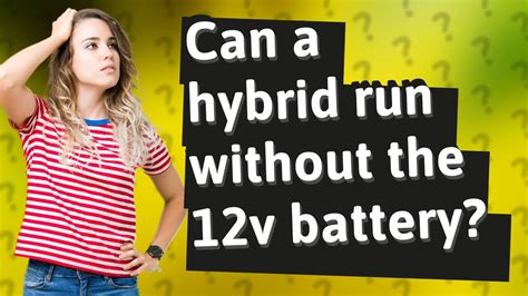 Can a hybrid run without the battery?