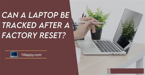 Can a laptop be tracked after factory reset?