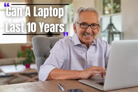 Can a laptop last 100 years?