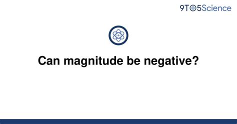 Can a magnitude be negative?