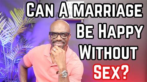 Can a man be happy without sex?