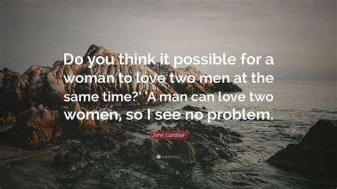 Can a man love 2 woman at the same time?