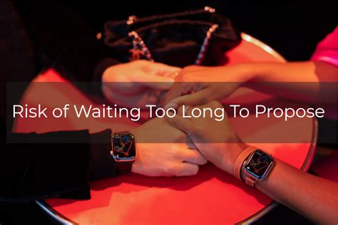 Can a man wait too long to propose?