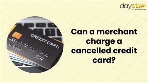 Can a merchant charge a Cancelled card?