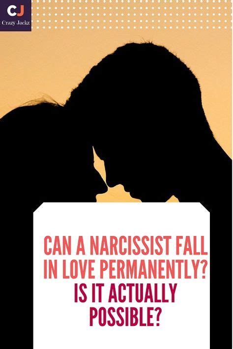 Can a narcissist fall in love permanently?