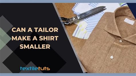 Can a tailor make something smaller?