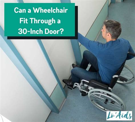 Can a wheelchair fit through a 30 inch door?