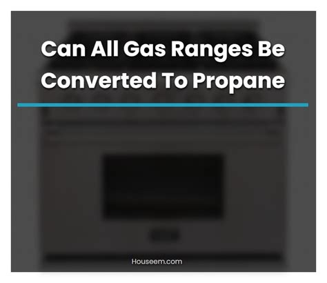 Can all gas ranges be converted to propane?