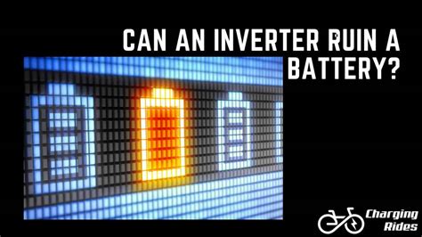 Can an inverter ruin a battery?
