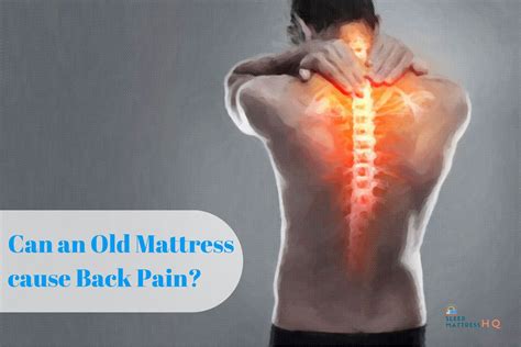 Can an old mattress cause back pain?