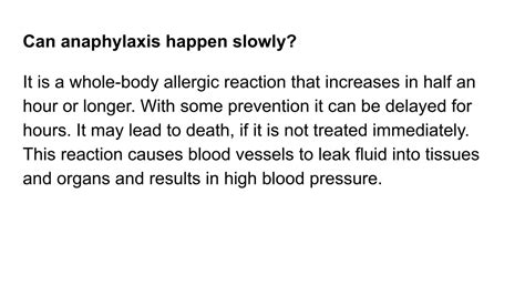 Can anaphylaxis happen slowly?