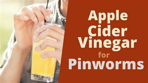 Can apple cider vinegar remove worms?