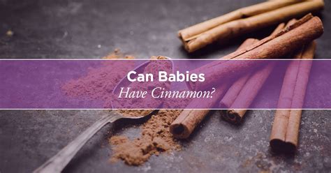 Can babies have cinnamon?