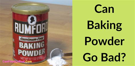 Can baking powder go bad?