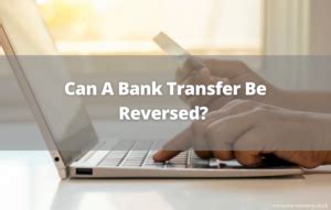 Can banks reverse bank transfers?