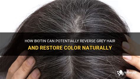 Can biotin reverse grey hair?