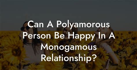 Can bipolar people be monogamous?