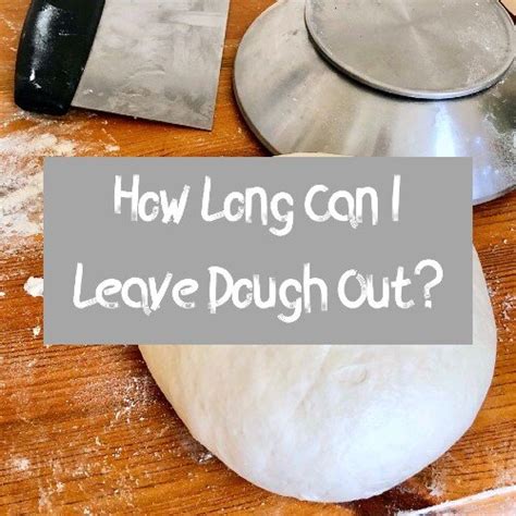 Can bread dough sit for too long?