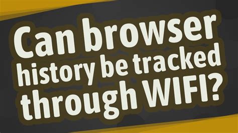 Can browsing history be tracked?