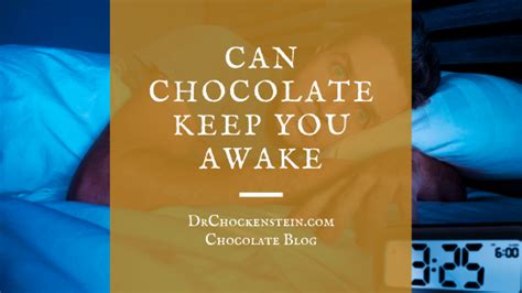 Can chocolate keep you awake?