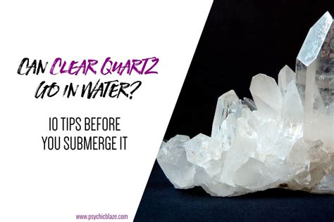 Can clear quartz go in water?