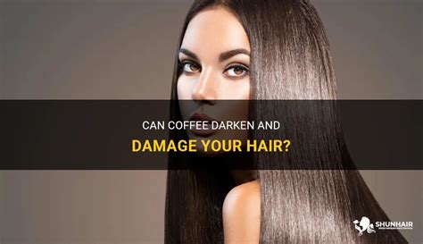 Can coffee darken hair?