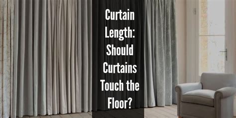 Can curtains be 3 inches off the floor?