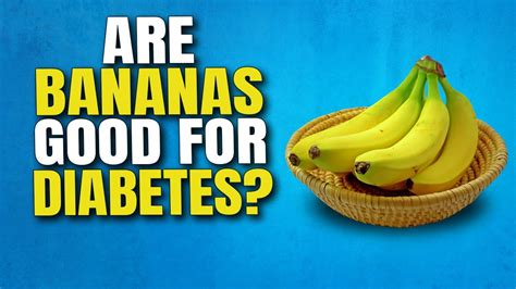 Can diabetics eat bananas?