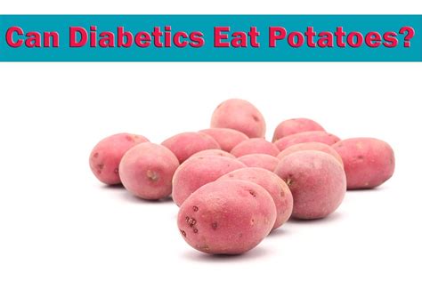 Can diabetics eat potatoes?