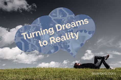 Can dreams turn into reality?