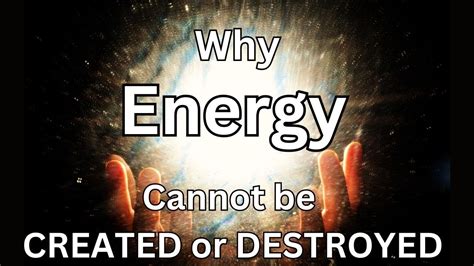 Can energy be created or destroyed?