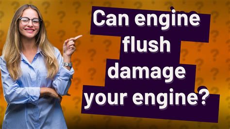 Can engine flush damage your engine?