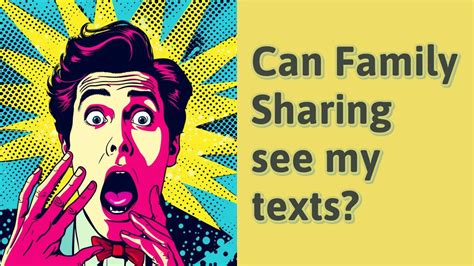 Can family sharing see my texts?