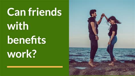 Can friends with benefits work?