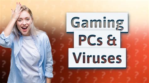 Can gaming PC get viruses?