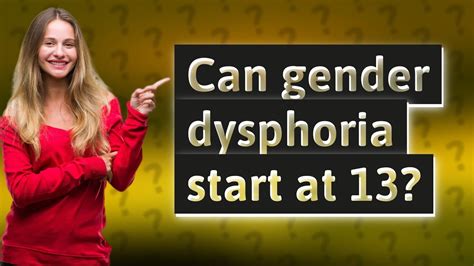 Can gender dysphoria start at 13?