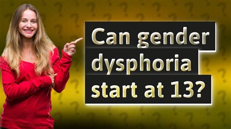 Can gender dysphoria start at 17?