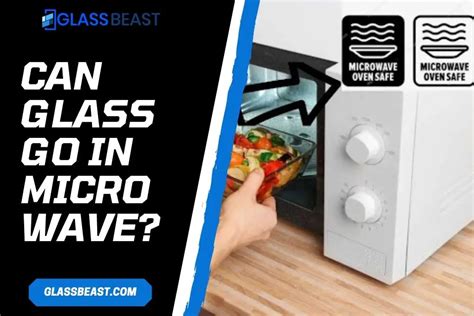 Can glass go in microwave?