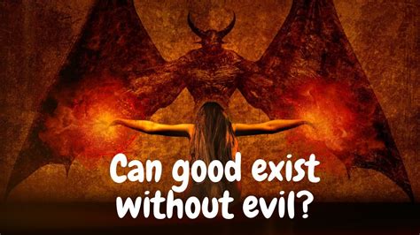 Can good exist without evil?