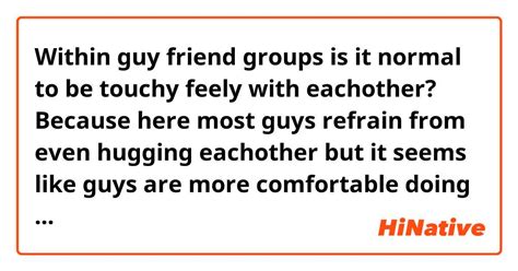 Can guy friends be touchy?