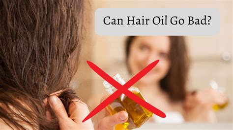 Can hair oil go bad?