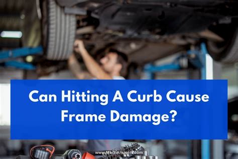 Can hitting a curb cause frame damage?