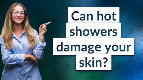 Can hot showers damage skin?