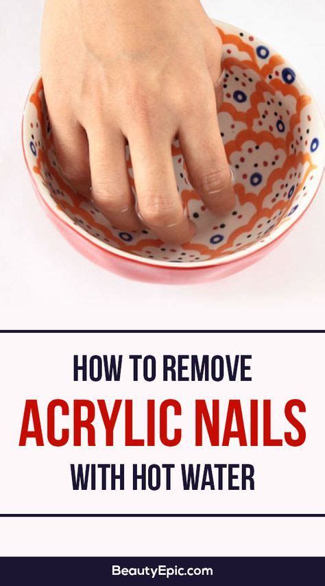 Can hot water remove acrylic nails?