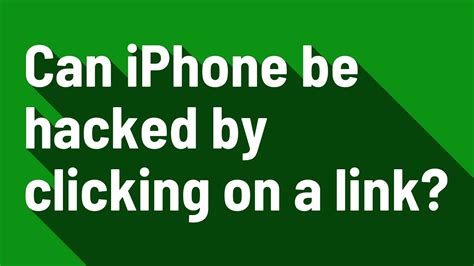 Can iPhone be hacked by clicking on a link?