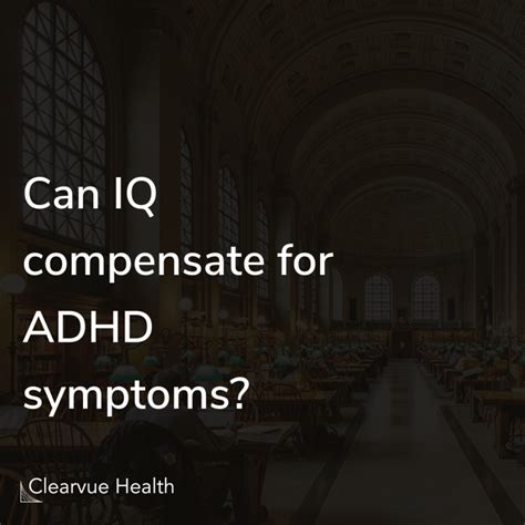 Can intelligence mask ADHD?