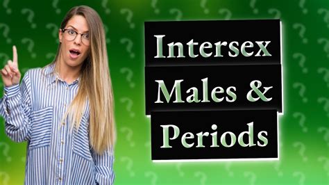 Can intersex males have periods?