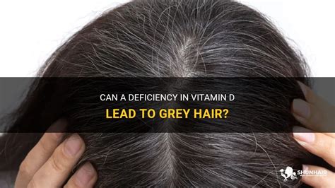 Can lack of vitamin D cause gray hair?