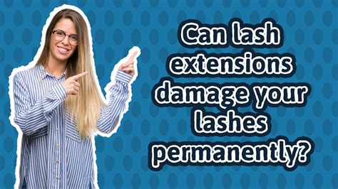 Can lash extensions permanently damage lashes?